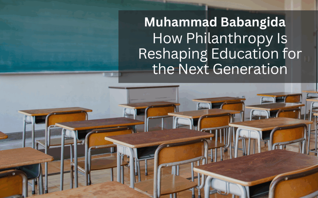 How Philanthropy Is Reshaping Education for the Next Generation