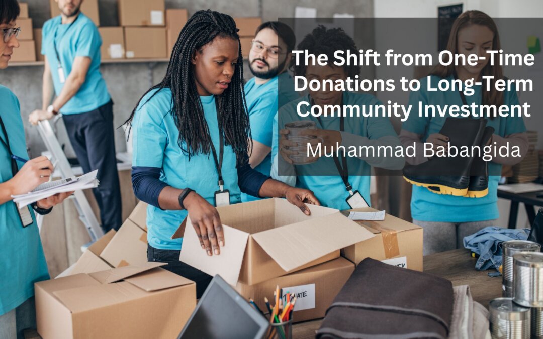The Shift from One-Time Donations to Long-Term Community Investment